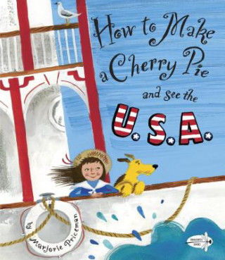 Carte How to Make a Cherry Pie and See the U.S.A. Marjorie Priceman