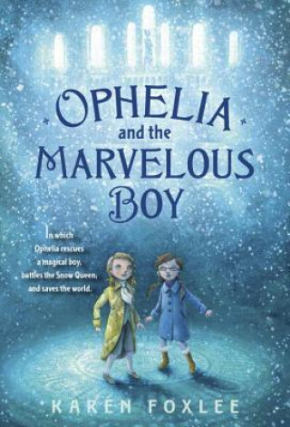 Kniha Ophelia and the Marvelous Boy Karen Foxlee