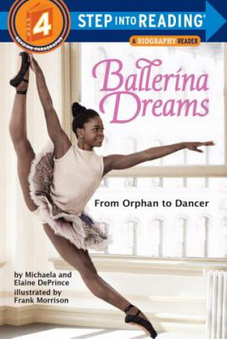 Kniha Ballerina Dreams: From Orphan to Dancer (Step Into Reading, Step 4) Michaela Deprince