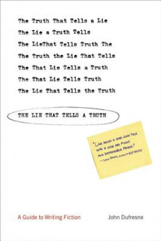 Kniha The Lie That Tells a Truth John Dufresne