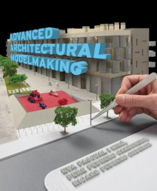 Книга Advanced Architectural Modelmaking Eva Pascual I Miro