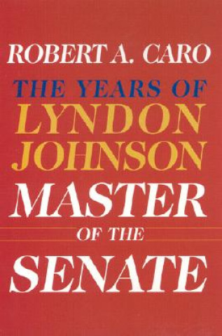 Kniha Master of the Senate Robert A. Caro