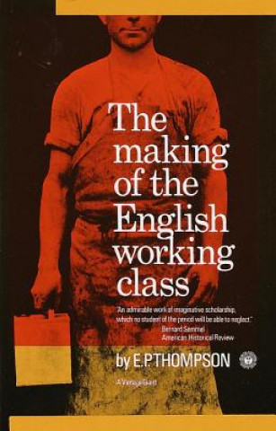 Könyv Making of the English Working Class E. P. Thompson
