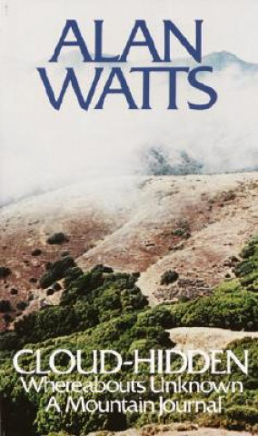 Kniha Cloud-hidden, Whereabouts Unknown Alan Wilson Watts