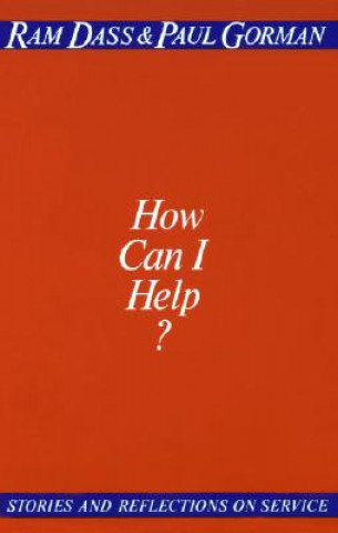 Kniha How Can I Help Ram Dass