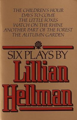 Książka Six Plays by Lillian Hellman Lillian Hellman