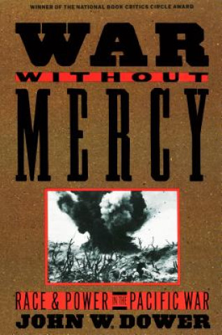 Kniha War Without Mercy John W. Dower