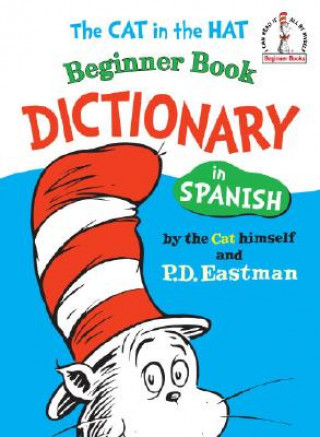 Carte Cat in the Hat Beginner Book Dictionary in Spanish P. D. Eastman