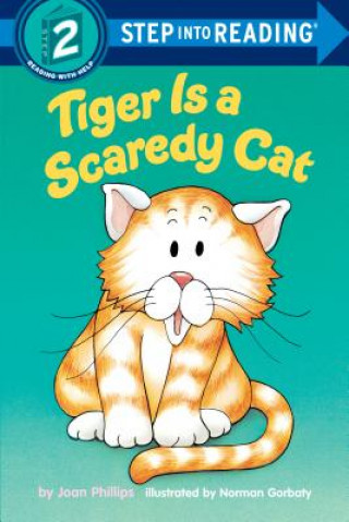 Книга Tiger Is a Scaredy Cat Joan Phillips