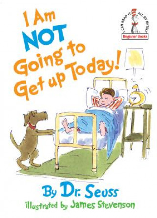 Kniha I Am Not Going To Get Up Today! Dr. Seuss