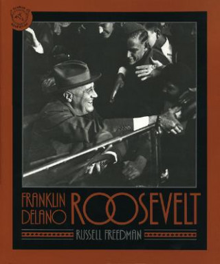 Könyv Franklin Delano Roosevelt Russell Freedman