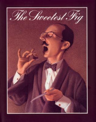 Kniha Sweetest Fig Chris Van Allsburg