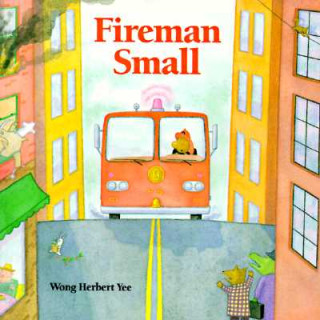 Könyv Fireman Small Wong Herbert Yee