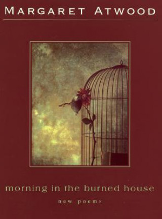 Kniha Morning in the Burned House Margaret Eleanor Atwood