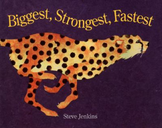 Книга Biggest, Strongest, Fastest Steve Jenkins