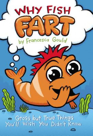 Książka Why Fish Fart Francesca Gould