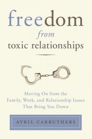Kniha Freedom from Toxic Relationships Avril Carruthers