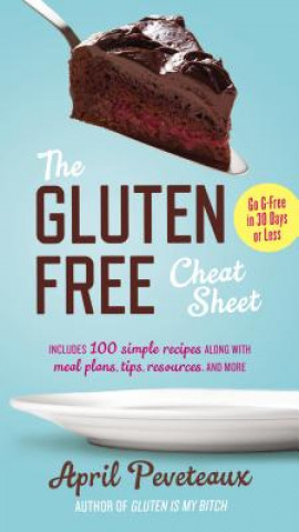 Book The Gluten-Free Cheat Sheet April Peveteaux