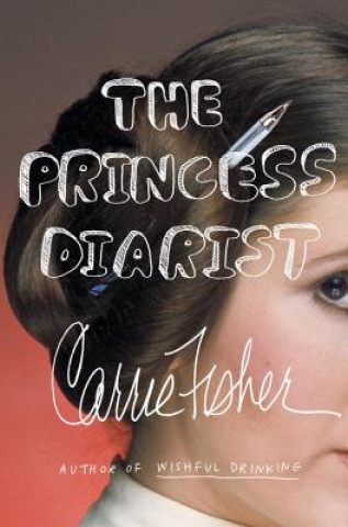 Knjiga Princess Diarist Carrie Fisher
