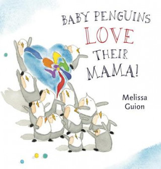 Carte Baby Penguins Love Their Mama! Melissa Guion