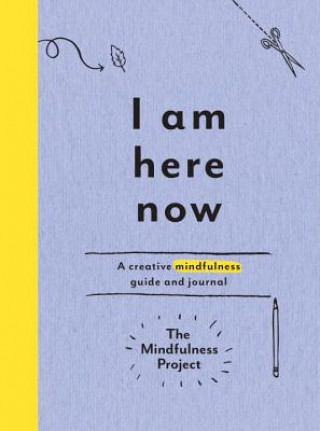 Книга I Am Here Now Mindfulness Project