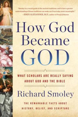 Kniha How God Became God Richard Smoley