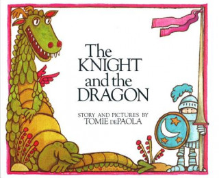 Könyv The Knight and the Dragon Tomie dePaola