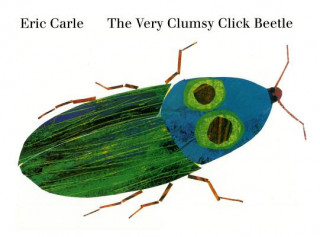Kniha The Very Clumsy Click Beetle Eric Carle