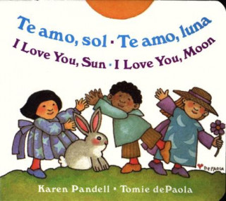 Kniha Te Amo, Sol Te Amo, Luna / I Love You, Sun I Love You, Moon Karen Pandell