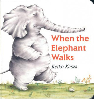 Kniha When the Elephant Walks Keiko Kasza