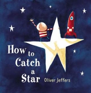 Kniha How to Catch a Star Oliver Jeffers