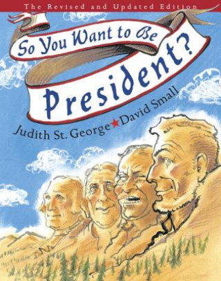 Carte So, You Want to Be President? Judith St. George