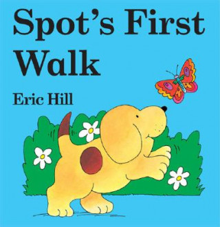 Kniha Spot's First Walk Eric Hill