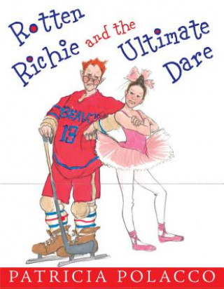 Kniha Rotten Richie And the Ultimate Dare Patricia Polacco