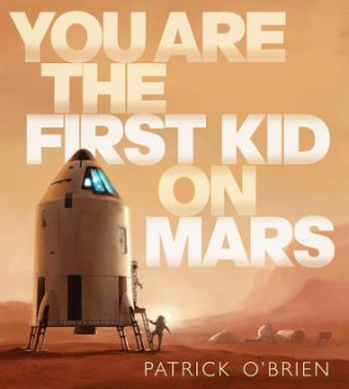 Könyv You Are the First Kid on Mars Patrick O'Brien