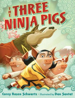 Kniha Three Ninja Pigs Corey Rosen Schwartz