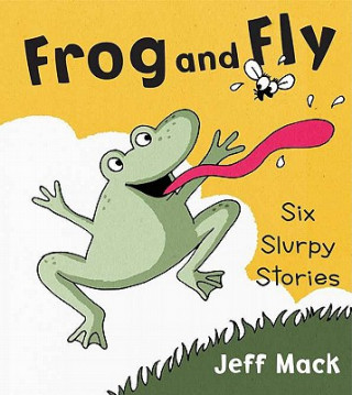 Kniha Frog and Fly Jeff Mack