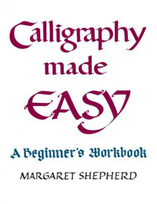 Carte Calligraphy Made Easy Margaret Shepherd