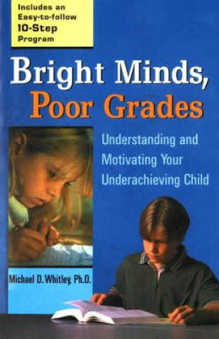 Könyv Bright Minds, Poor Grades Michael D. Whitley