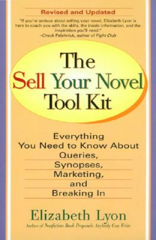 Kniha Sell Your Novel Tool Kit Elizabeth Lyon