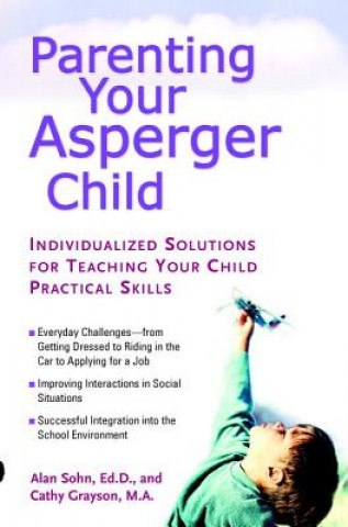 Könyv Parenting Your Asperger Child Alan T. Sohn