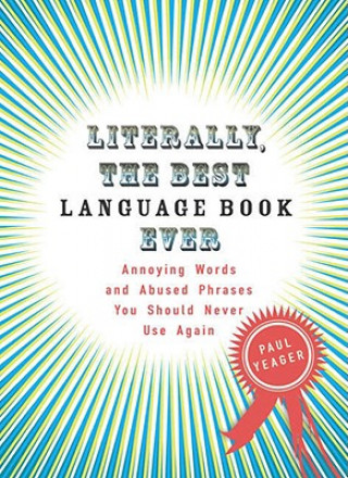 Kniha Literally, the Best Language Book Ever Paul Yeager