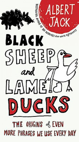 Kniha Black Sheep and Lame Ducks Albert Jack