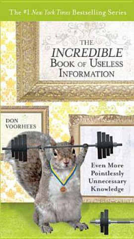 Kniha Incredible Book of Useless Information Don Voorhees