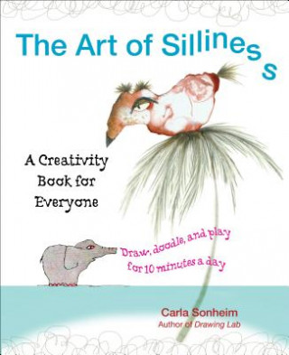 Kniha Art of Silliness Carla Sonheim