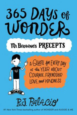 Könyv 365 Days of Wonder: Mr. Browne's Precepts R. J. Palacio