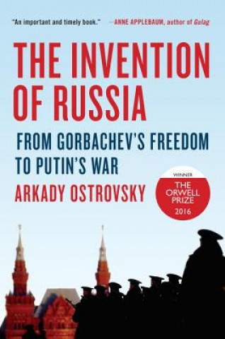 Kniha The Invention of Russia Arkady Ostrovsky