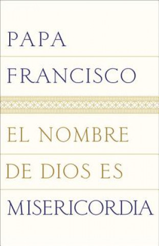 Kniha El nombre de Dios es misericordia / The Name of God is Mercy Papa Francisco