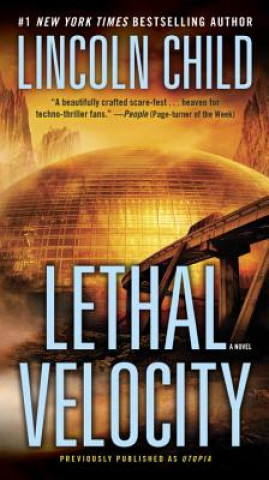 Könyv Lethal Velocity (Previously published as Utopia) Lincoln Child