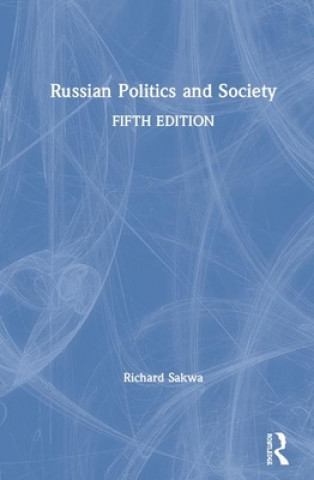 Kniha Russian Politics and Society Richard Sakwa